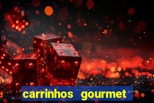 carrinhos gourmet para festas